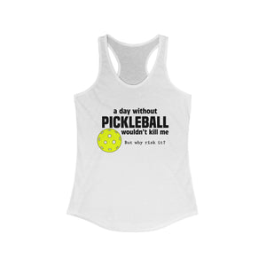 Day Without Pickle Ball Tank top white