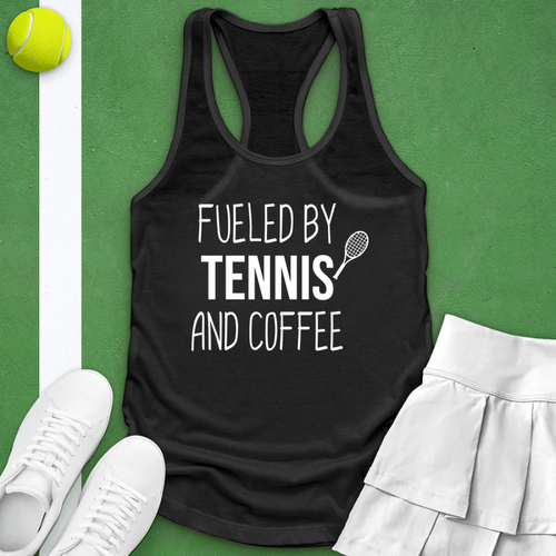 Fueled By Tennis And Coffee Tank Top