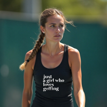 Load image into Gallery viewer, Just A Girl Who Loves Golfing Tank top lifestyle image 
