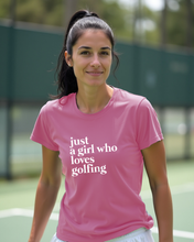 Load image into Gallery viewer, Just A Girl Who Loves Golfing Tee
