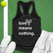 Load image into Gallery viewer, Love Means Nothing Tank Top
