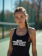 Load image into Gallery viewer, Never Underestimate A Girl With A Tennis Racket Tank top black
