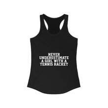 Load image into Gallery viewer, Never Underestimate A Girl With A Tennis Racket Tank top front view
