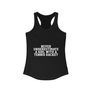 Never Underestimate A Girl With A Tennis Racket Tank top front view
