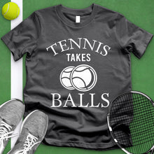 Load image into Gallery viewer, Tennis Takes Balls Tee
