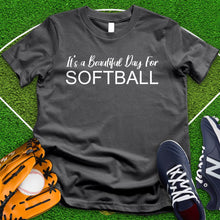 Load image into Gallery viewer, Beautiful Day For Softball Tee
