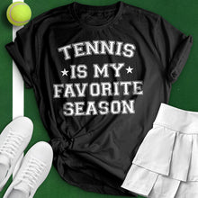 Load image into Gallery viewer, Tennis Is My Favorite Season Tee
