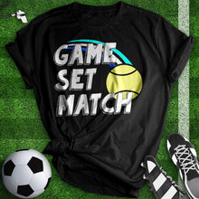 Load image into Gallery viewer, Game Set Match Tee
