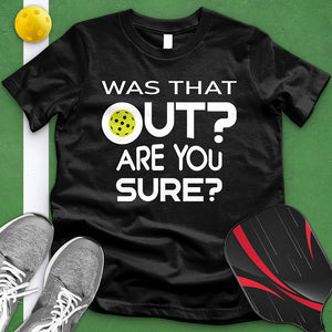Was That Out Tee