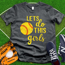 Load image into Gallery viewer, Let&#39;s Do This Girls Tee
