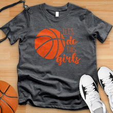 Load image into Gallery viewer, Lets Do This Girls Tee
