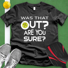 Load image into Gallery viewer, Was That Out Tee
