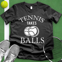 Load image into Gallery viewer, Tennis Takes Balls Tee

