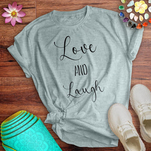 Love And Laugh Tee