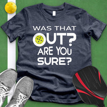 Load image into Gallery viewer, Was That Out Tee
