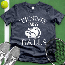 Load image into Gallery viewer, Tennis Takes Balls Tee
