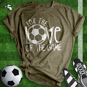 For The Love Of The Game Tee