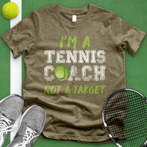 Tennis Coach Not A Target Tee