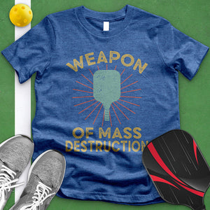 Pickleball Weapon Of Mass Destruction Tee