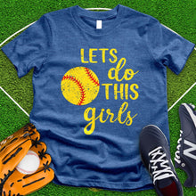 Load image into Gallery viewer, Let&#39;s Do This Girls Tee
