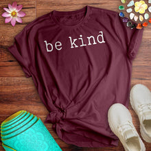 Load image into Gallery viewer, Be Kind Tee
