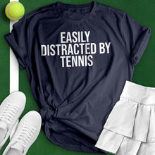 Load image into Gallery viewer, Easily Distracted By Tennis Tee
