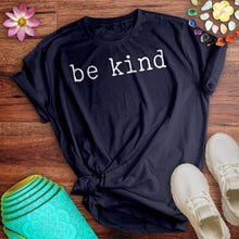 Load image into Gallery viewer, Be Kind Tee
