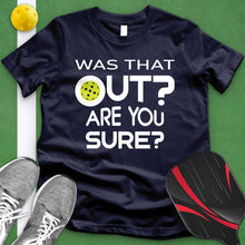 Load image into Gallery viewer, Was That Out Tee
