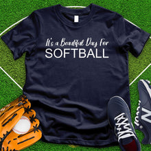 Load image into Gallery viewer, Beautiful Day For Softball Tee
