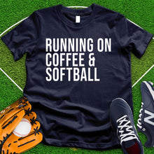 Load image into Gallery viewer, Running On Coffee And Softball Tee

