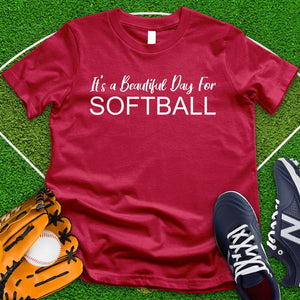 Beautiful Day For Softball Tee