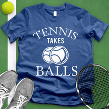 Load image into Gallery viewer, Tennis Takes Balls Tee
